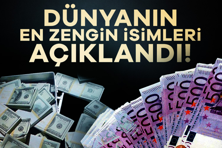Dünyanın en zenginleri listesi açıklandı! – Ekonomi Haberleri