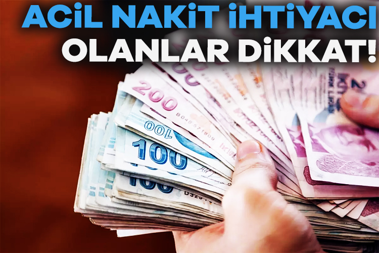 Acil nakit ihtiyacı olanlara müjde! – Ekonomi Haberleri