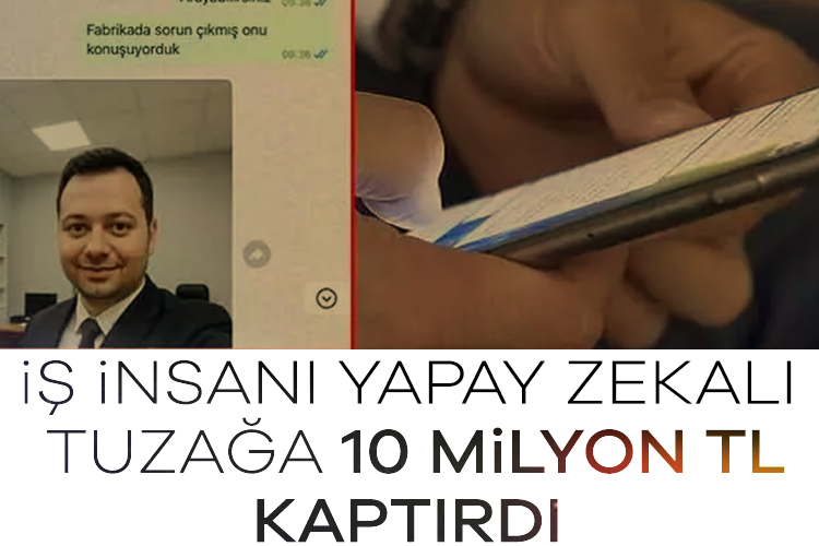 İş insanı yapay zekalı tuzağa 10 milyon TL kaptırdı – Ekonomi Haberleri