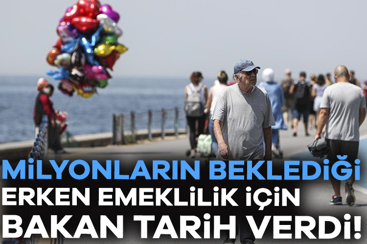 Milyonların beklediği erken emeklilik için bakan tarih verdi – Ekonomi Haberleri